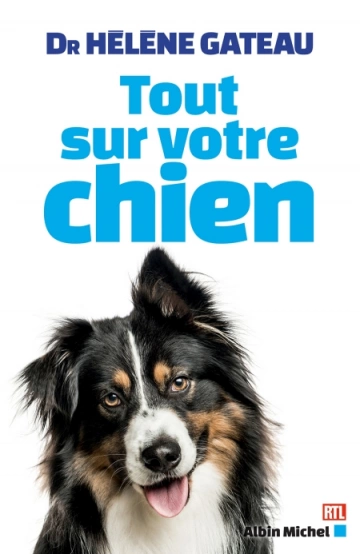 Tout sur votre chien  Hélène Gateau  [Livres]