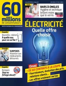 60 Millions de Consommateurs - Juin 2024  [Magazines]