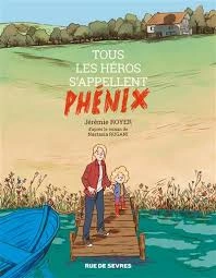 Tous les héros s'appellent Phénix  [BD]