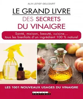 Le grand livre des secrets du vinaigre  [Livres]