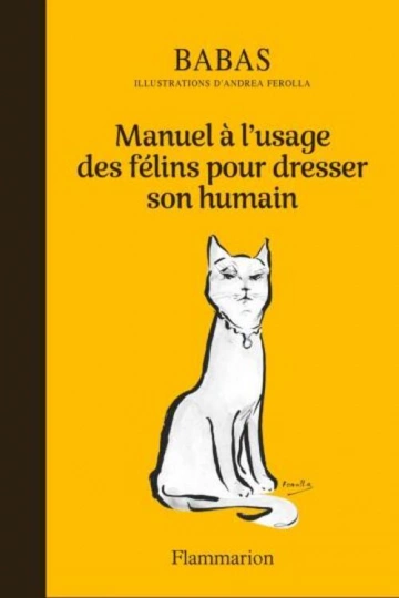 Manuel à l'usage des félins pour dresser son humain  [Livres]