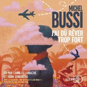 J'ai dû rêver trop fort – Michel Bussi (2019)  [AudioBooks]