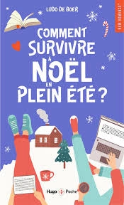 Comment survivre à Noël en plein été ? Ludo De Boer [Livres]