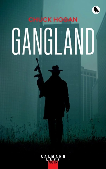 Gangland Chuck Hogan  [Livres]