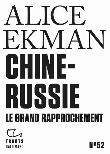 Chine-Russie Le grand rapprochement Alice Ekman [Livres]