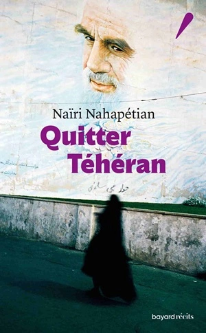 Quitter Téhéran Naïri Nahapétian  [Livres]