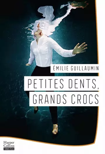 Petites dents, grands crocs  Emilie Guillaumin  [Livres]