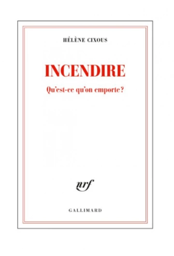 HÉLÈNE CIXOUS - INCENDIRE  [Livres]