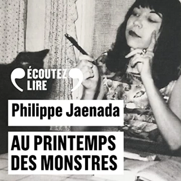 Philippe Jaenada - Au printemps des monstres - 2021  [AudioBooks]