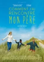 Comment j'ai rencontré mon père  [HDRIP] - FRENCH