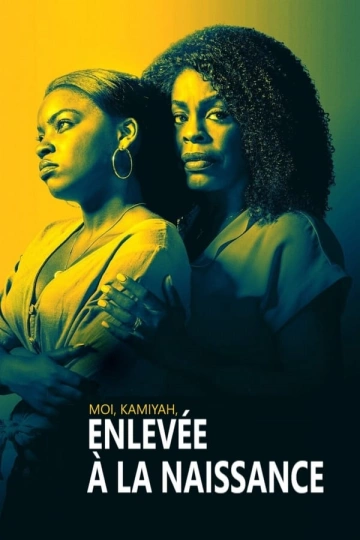 Moi, Kamiyah, enlevée à la naissance [WEB-DL 1080p] - MULTI (FRENCH)