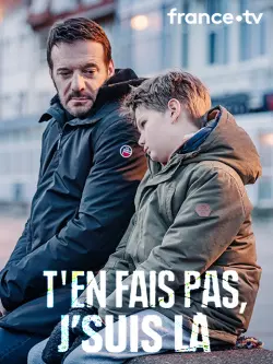 T'en fais pas, j'suis là  [HDTV 720p] - FRENCH