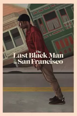 The Last Black Man in San Francisco  [BDRIP] - FRENCH