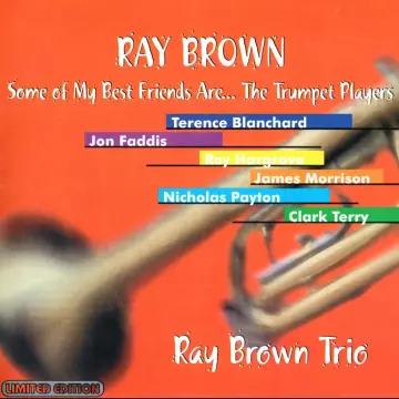 Ray Brown - Some Of My Best Friends Are The Trumpet Players  [Albums]