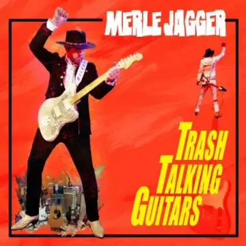 Merle Jagger - Trash Talking Guitars  [Albums]