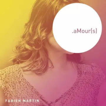 Fabien Martin - .aMour(s)  [Albums]