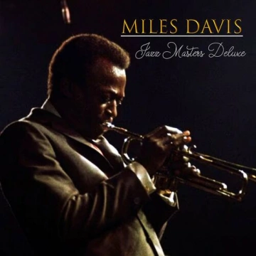 Miles Davis - Miles Davis - Jazz Masters Deluxe  [Albums]