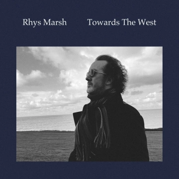 Rhys Marsh - Towards The West  [Albums]