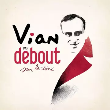 Debout sur le zinc - Vian par Debout sur le zinc  [Albums]