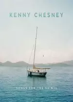 Kenny Chesney – Songs for the Saints  [Albums]