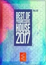 Best of Progressive House Vol 03 2017  [Albums]