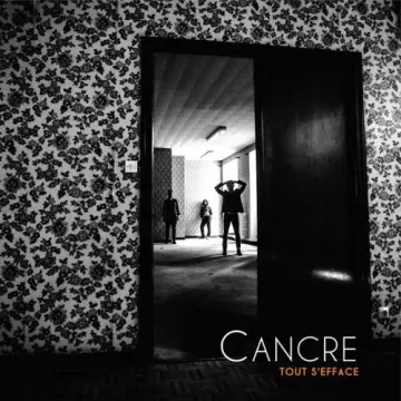 Cancre - Tout s'efface  [Albums]