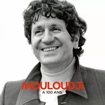 MOULOUDJI - Mouloudji a 100 ans  [Albums]