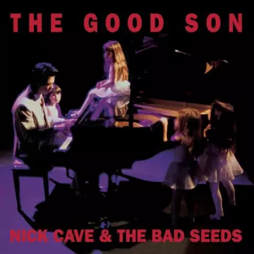 Nick Cave and The Bad Seeds - The Good Son  [Albums]