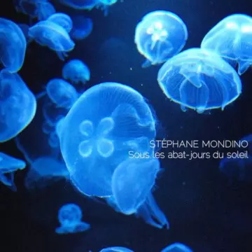 Stéphane Mondino - Sous les abat-jours du soleil  [Albums]