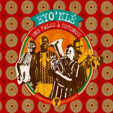 Eyo'Nlé Brass Band - Une Valse à Cotonou  [Albums]