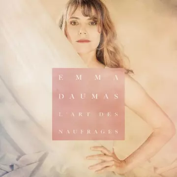 Emma Daumas - L'Art Des Naufrages  [Albums]