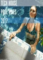 Tech House Pool Vibes 2017  [Albums]