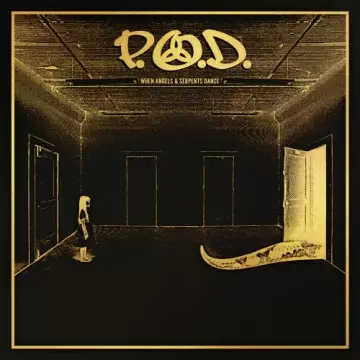 P.O.D. - When Angels & Serpents Dance (2022 Remixed & Remastered)  [Albums]