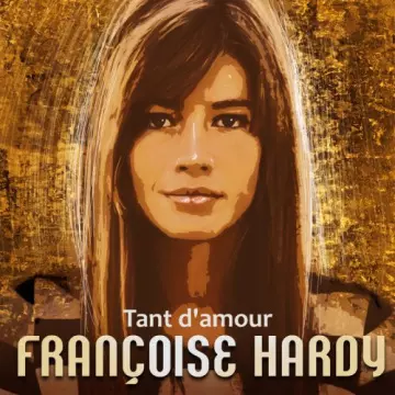 Françoise Hardy - Tant d'amour  [Albums]