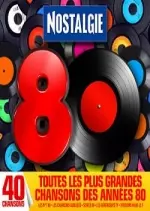 Tous les plus grandes chansons des années 80 sélectionnées par Nostalgie [Albums]