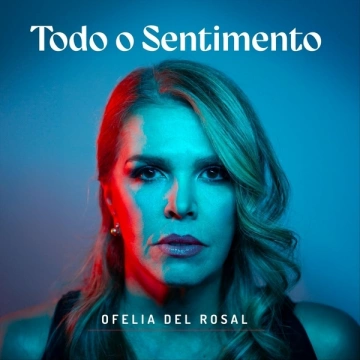 Ofelia del Rosal - Todo o Sentimento  [Albums]