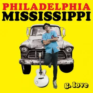 G. Love & Special Sauce - Philadelphia Mississippi  [Albums]