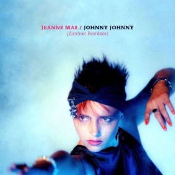 Jeanne Mas - Johnny Johnny (Zimmer Remixes)  [Albums]