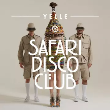 Yelle - Safari Disco Club  [Albums]