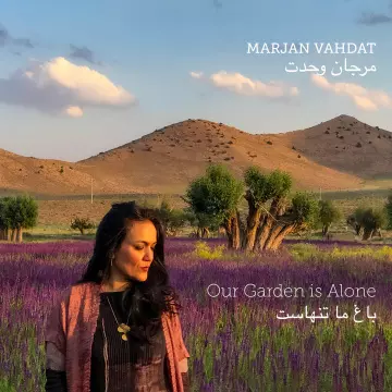 Marjan Vahdat - Our Garden is Alone  [Albums]