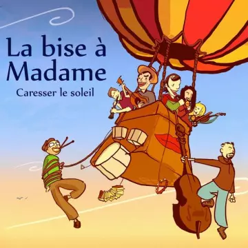 La Bise à Madame - Caresser le soleil  [Albums]