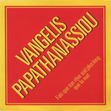 Vangelis Papathanassiou - Fais Que Ton Reve Soit Plus Long Que La Nuit  [Albums]