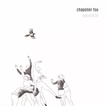 Chapelier Fou - Ensemb7e  [Albums]