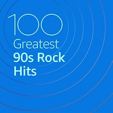 100 Greatest 90s Rock Hits  [Albums]