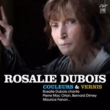 Rosalie Dubois - Couleurs et vernis  [Albums]