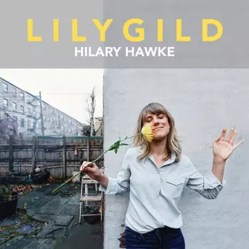 Hilary Hawke - LilyGild  [Albums]