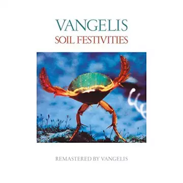 Vangelis - Soil Festivities (Remastered)  [Albums]