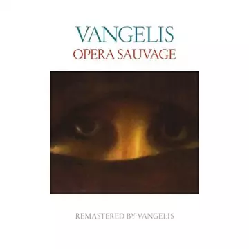 Vangelis - Opera sauvage (Remastered)  [Albums]