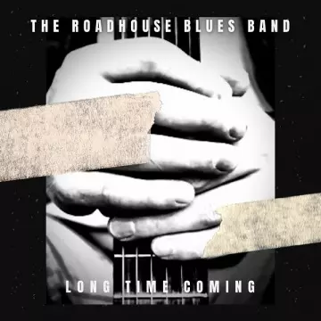 The Roadhouse Blues Band - Long Time Coming  [Albums]