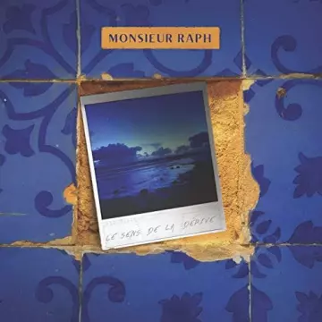 Monsieur Raph - Le sens de la dérive  [Albums]